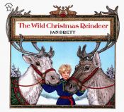 book cover of The wild Christmas reindeer by Jan Brett