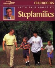 book cover of Let's Talk About It: Stepfamilies (Lets Talk About It) by Fred Rogers