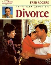 book cover of Let's Talk About It: Divorce (Mr. Rogers) by Фред Роджерс