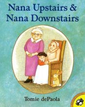 book cover of Nana Upstairs & Nana Downstairs by Tomie dePaola