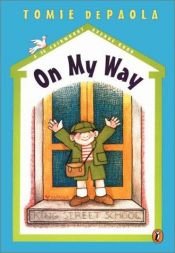book cover of On My Way by Tomie dePaola
