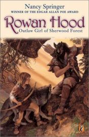book cover of Rowan Hood, outlaw girl of Sherwood Forest by Nancy Springer