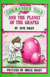 book cover of Commander Toad and the Planet of the Grapes (Break-of-Day Book) by Jane Yolen