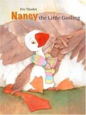 book cover of Nancy, the little gosling by Eve Tharlet