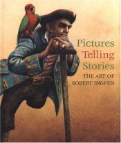 book cover of Pictures telling stories : the art of Robert Ingpen by Robert Ingpen