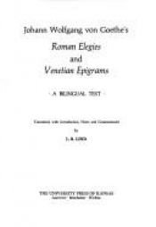 book cover of Johann Wolfgang Von Goethe's Roman Elegies and Venetian Epigrams - A Bilingual Text by 約翰·沃爾夫岡·馮·歌德