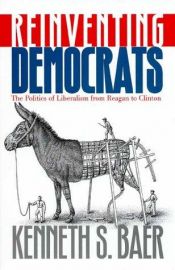 book cover of Reinventing Democrats by Kenneth S. Baer