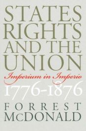 book cover of States' Rights and the Union by Forrest McDonald