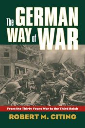 book cover of The German Way of War by Robert M. Citino