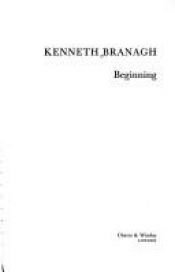 book cover of Beginning by Kenneth Branagh [director]
