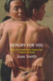 book cover of Hungry for You: Essays and Extracts by Joan Smith