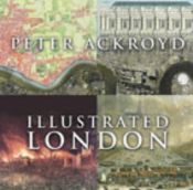 book cover of Illustrated London by Peter Ackroyd