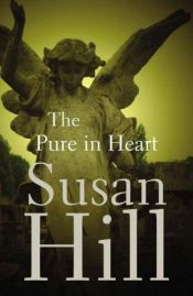 book cover of The Pure in Heart by スーザン・ヒル