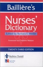 book cover of Bailliere's Nurses' Dictionary by Barbara F. Weller