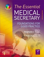 book cover of The Essential Medical Secretary: Foundations for Good Practice by Stephanie Green