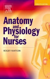 book cover of Anatomy and Physiology for Nurses by Roger Watson