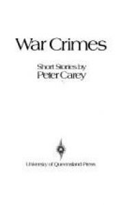 book cover of War crimes by Peter Carey