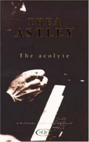 book cover of The acolyte by Thea Astley