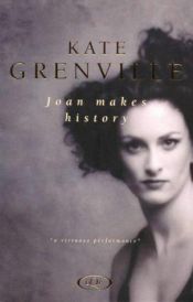 book cover of Joan makes history by Kate Grenville