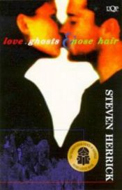 book cover of Love, ghosts & nose hair : a verse novel for young adults by Steven Herrick