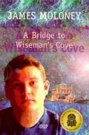 book cover of A Bridge to Wiseman's Cove by James Moloney