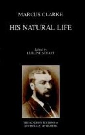 book cover of His Natural Life (The Academy Editions of Australian Literature) by Marcus Clarke