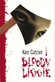 book cover of Bloody Liggie by Ken Catran