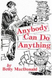 book cover of Anybody Can Do Anything by Betty MacDonald