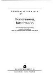 book cover of Honeymoon Bittermoon by Ramón Pérez de Ayala