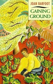 book cover of Gaining Ground by Joan Barfoot