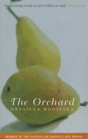 book cover of The Orchard by Drusilla Modjeska
