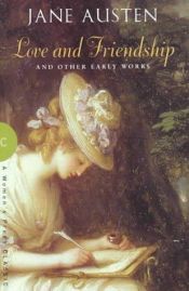 book cover of Love and Friendship: And Other Early Works (Women's Press Classics S.) by Christopher Wiebe|Winston Pie|Βρετανική Βιβλιοθήκη|Τζέιν Όστεν
