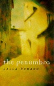 book cover of The penumbra by Lalla Romano