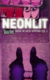 book cover of Neon Lit: "Time Out" Book of New Writing: "Time Out" Book of New Writing by Nicholas Royle