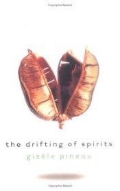 book cover of The Drifting of Spirits by Gisele Pineau