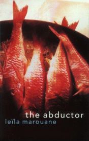 book cover of The Abductor by Leïla Marouane