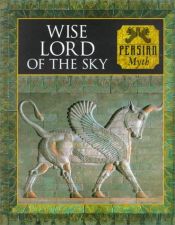book cover of Wĳze heer van de hemel : Perzische mythen by Tony Allan