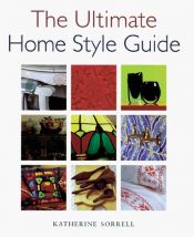 book cover of The ultimate home style guide by Katherine Sorrell