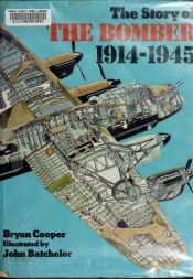 book cover of The Story of the Bomber: 1914-45 by Bryan Cooper