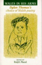 book cover of Wales in His Arms by Dylan Thomas