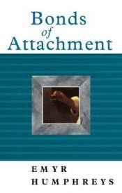 book cover of Bonds of Attachment by Emyr Humphreys