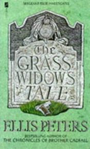 book cover of The Grass Widow's Tale (Felse; 07 Of 13) by Питерс, Эллис