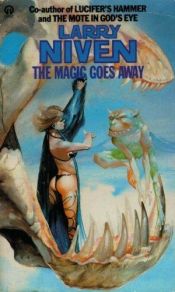 book cover of The Magic Goes Away by Larry Niven