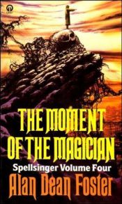 book cover of The moment of the magician (Spellsinger) by Alan Dean Foster