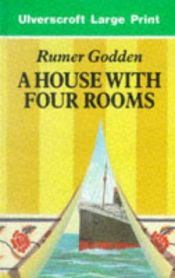 book cover of A House With Four Rooms by Rumer Godden