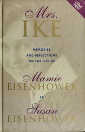 book cover of Mrs. Ike: Memories and Reflections on the Life of Mamie Eisenhower ((Niagara Large Print Ser.)) by Susan Eisenhower