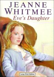 book cover of Eve's Daughter by Jeanne Whitmee