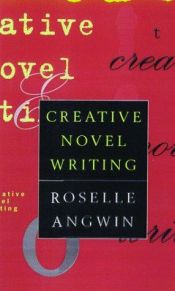 book cover of Creative Novel Writing by Roselle Angwin