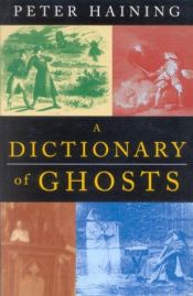 book cover of A Dictionary of Ghosts by Peter Haining