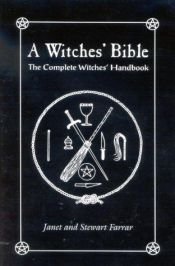 book cover of A Witches' Bible The complete Witches' Handbook by Janet Farrar
